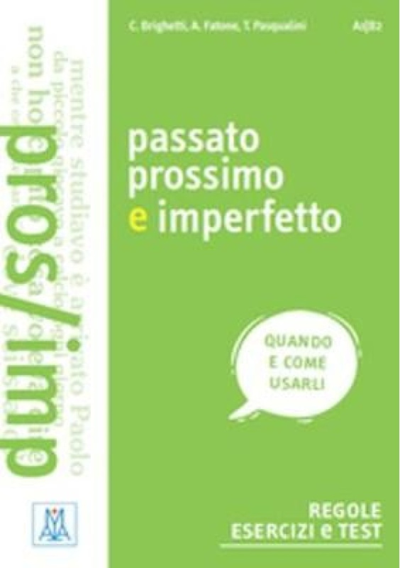 Grammatiche ALMA, Passato prossimo e imperfetto ALMA Edizioni
