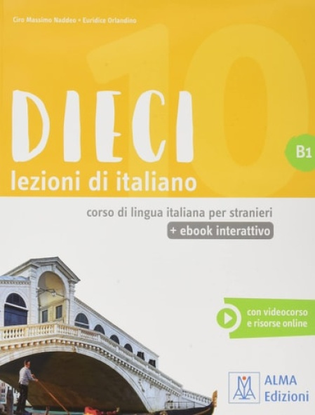 Dieci B1, Libro + ebook interattivo ALMA Edizioni
