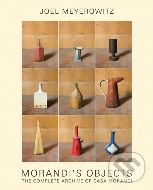 Joel Meyerowitz: Morandis Objects (The Complete Archive of Casa Morandi) - kniha z kategorie Umenie, dizajn a architektúra