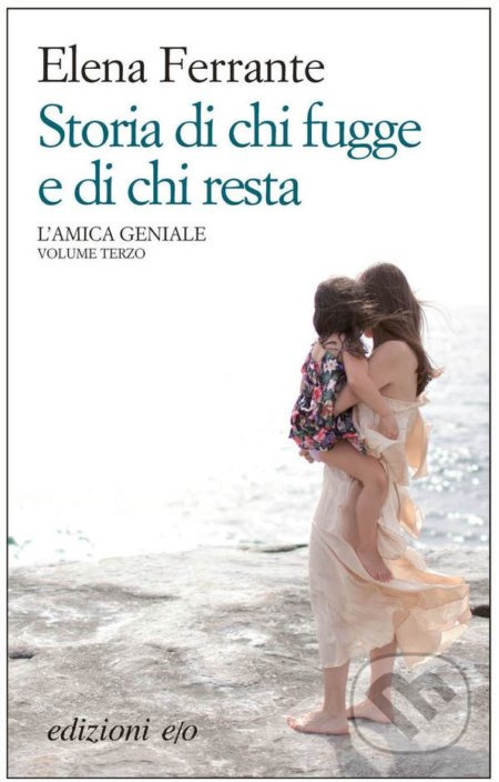 Storia di chi fugge e di chi resta - Elena Ferrante - kniha z kategorie Společenská beletrie