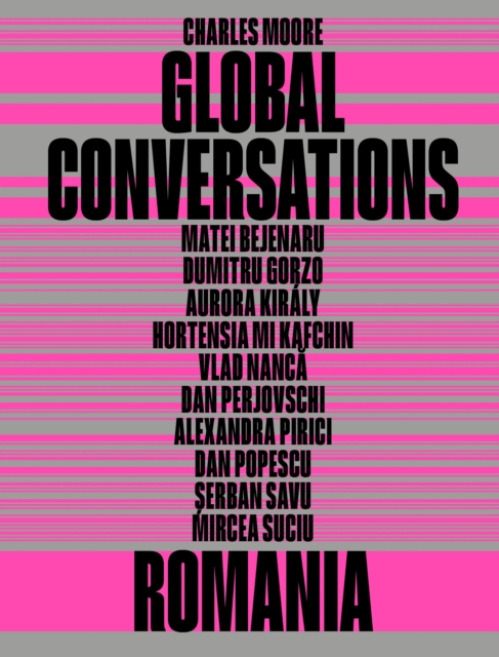 Mousse Publishing Global Conversations: Romania - Moore, Charles