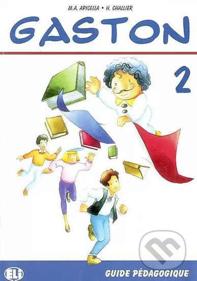 Gaston 2: Guide pédagogique - H. Challier, A.M. Apicella - kniha z kategorie Jazykové učebnice a slovníky