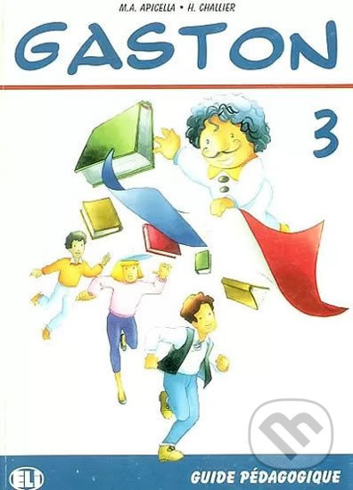 Gaston 3: Guide pédagogique - H. Challier, A.M. Apicella - kniha z kategorie Jazykové učebnice a slovníky