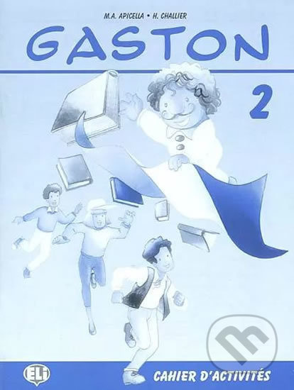 Gaston 2: Cahier d´activités - H. Challier, A.M. Apicella - kniha z kategorie Jazykové učebnice a slovníky