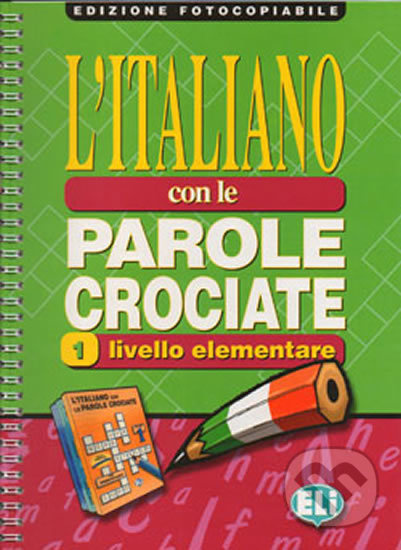 L´ITALIANO CON LE PAROLE CROCIATE 1 - Edizione fotocopiabile ELI