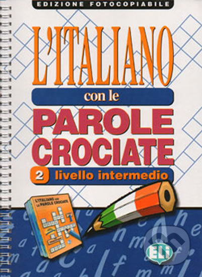 L´ITALIANO CON LE PAROLE CROCIATE 2 - Edizione fotocopiabile ELI