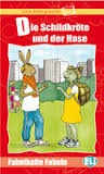 Fabelhafte Fabeln Die Schildkröte und der Hase + CD ELI