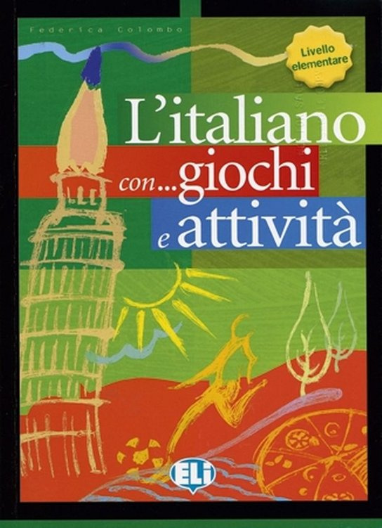 L´italiano con... giochi e attivitá Livello elementare -  Federica Colombo