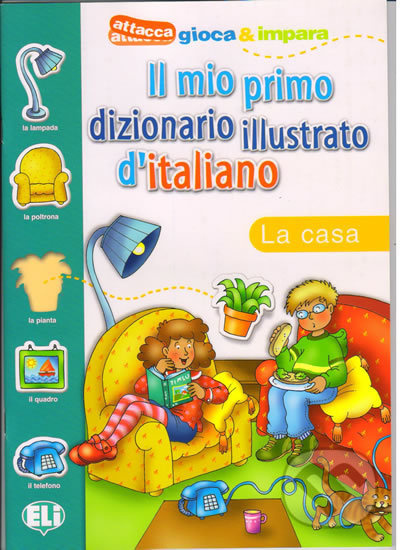 IL MIO PRIMO DIZIONARIO ILLUSTRATO D´ITALIANO - La casa ELI