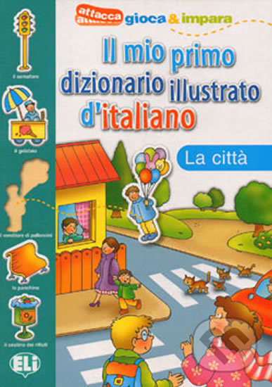 IL MIO PRIMO DIZIONARIO ILLUSTRATO D´ITALIANO - La citta ELI