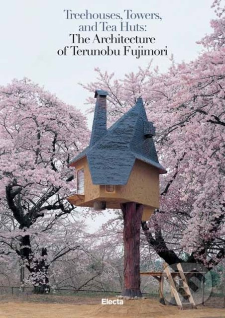 Treehouses, Towers and Tea Huts - Mauro Pierconti - kniha z kategorie Architektúra