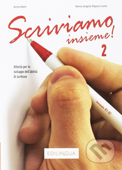 Scriviamo insieme 2 - Anna Moni, Maria Angela Rapacciuolo - kniha z kategorie Jazykové učebnice a slovníky