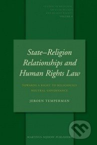 State-Religion Relationships and Human Rights Law - Jeroen Temperman - kniha z kategorie Odborné a naučné