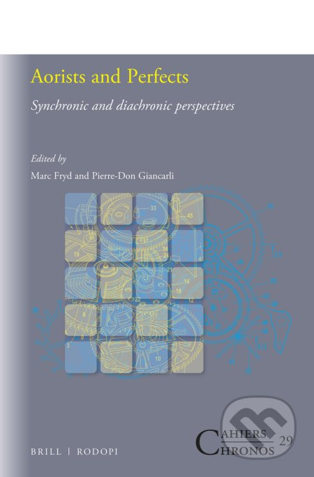 Aorists and Perfects (Synchronic and Diachronic Perspectives) - kniha z kategorie Humanitní a společenské vědy