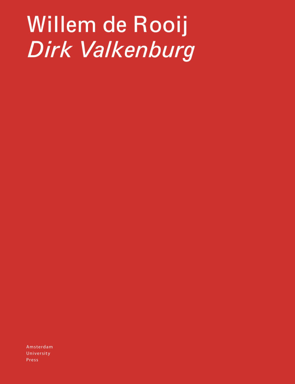 Willem de Rooij - Dirk Valkenburg Amsterdam University Press