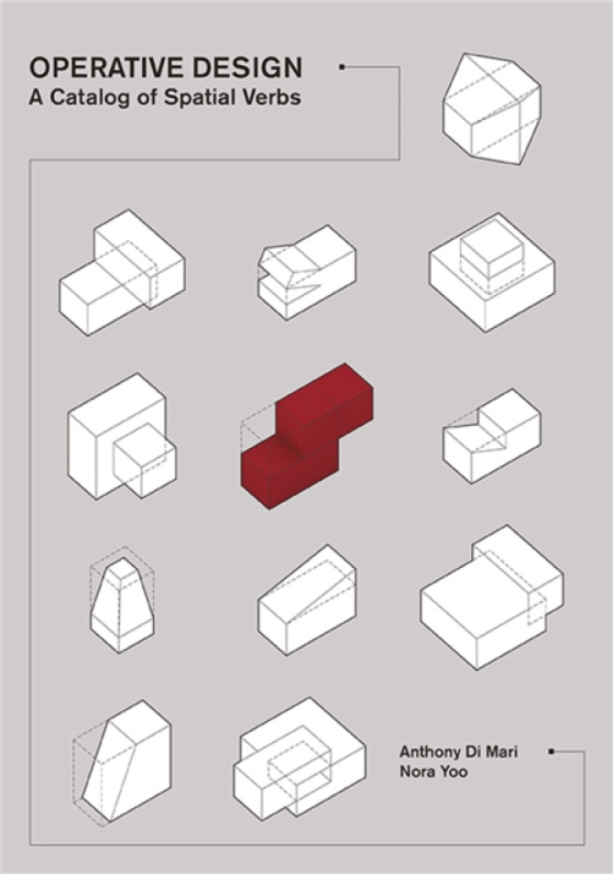 Operative Design (A Catalog of Spatial Verbs) - Anthony di Mari, Nora Yoo - kniha z kategorie Design
