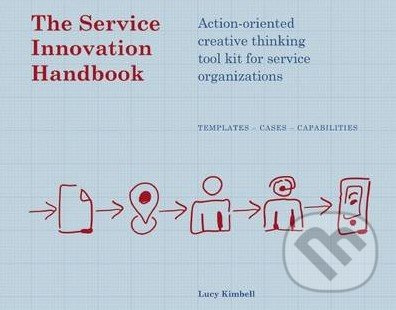 The Service Innovation Handbook (Action-Oriented Creative Thinking Toolkit for Service Organizations) - kniha z kategorie Odborné a naučné