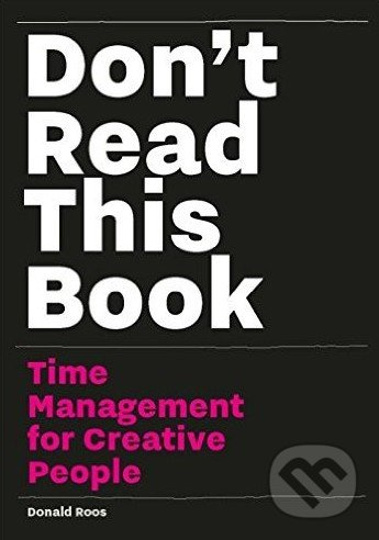 Don't Read This Book (Time Management for Creative People) - kniha z kategorie Podnikání