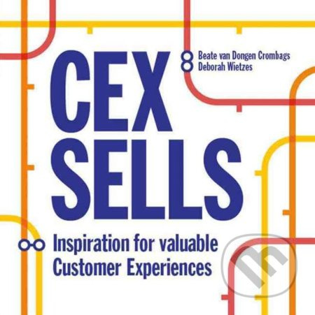 CEX Sells (New Inspiration for Valuable Customer Experiences) - kniha z kategorie Marketing