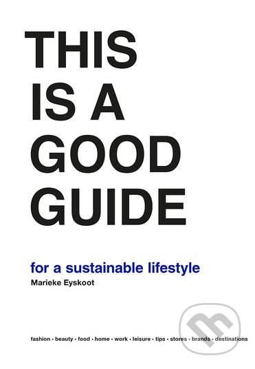 This is a Good Guide for a Sustainable Lifestyle - Marieke Eyskoot - kniha z kategorie Zdraví a životní styl