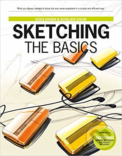 Sketching The Basics - Roselien Steur, Koos Eissen - kniha z kategorie Malířství a sochařství