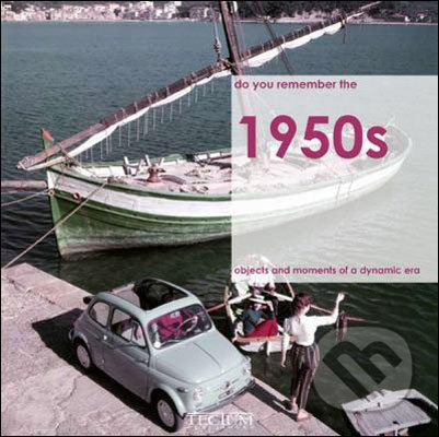 Do You Remember the 1950s? (Objects and Moments of a Dynamic Era) - kniha z kategorie Beletrie