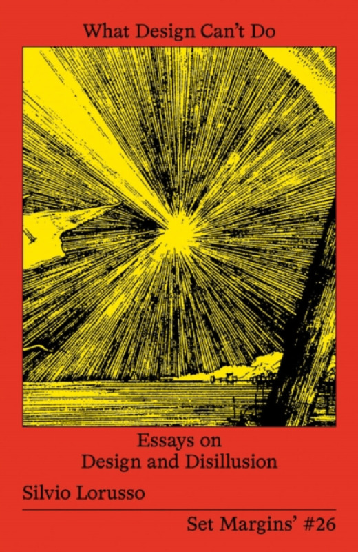 What Design Can’t Do (Essays on Design and Disillusion) - kniha z kategorie Umění, design a architektura