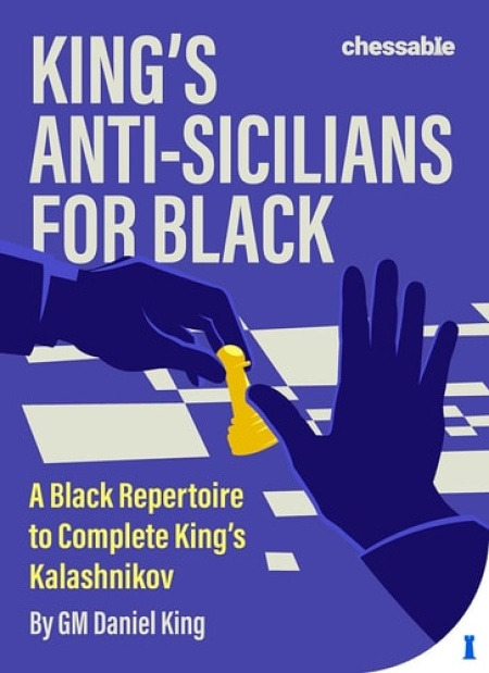 Chessable King's Anti-Sicilians for Black - King, Daniel