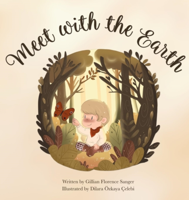 First Meet with the Earth - Sanger, Gillian Florence a Ozkaya Celebi, Dilara