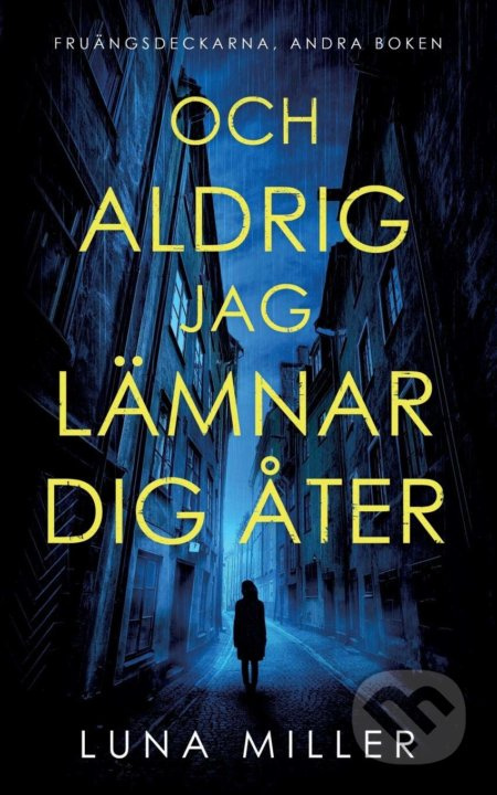 Och aldrig jag lämnar dig åter - Luna Miller - kniha z kategorie Beletrie