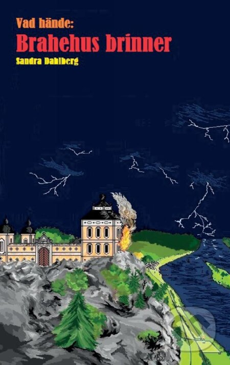 Vad hände: Brahehus brinner - Sandra Dahlberg - kniha z kategorie Beletrie