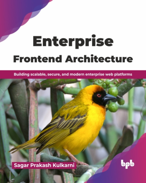 BPB Publications Enterprise Frontend Architecture - Kulkarni, Sagar Prakash