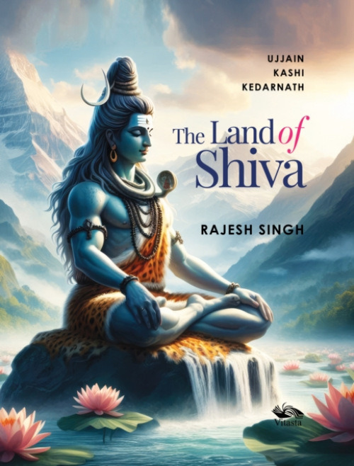 Vitasta Publishing Pvt.Ltd Land of Shiva - Singh, Rajesh