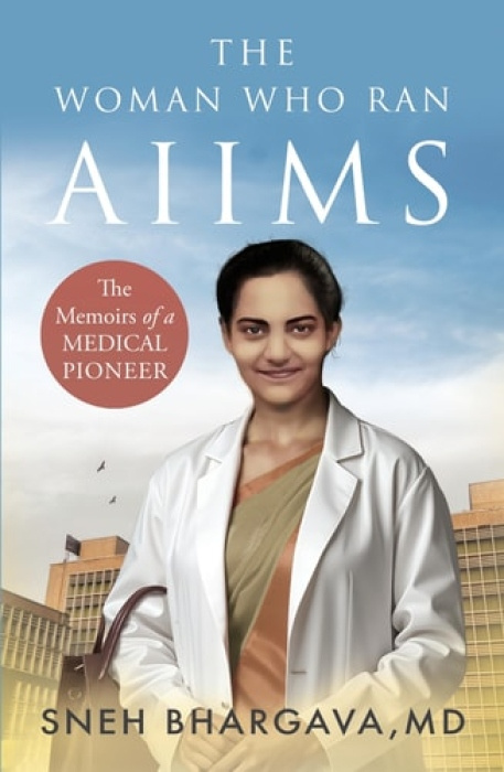 Juggernaut Publication Woman Who Ran Aiims - Bhargava, Sneh