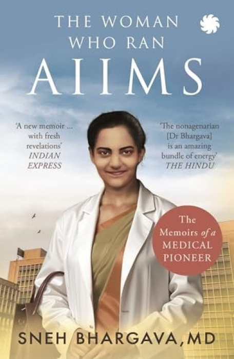 Juggernaut Publication Woman Who Ran AIIMS - Bhargava, Sneh