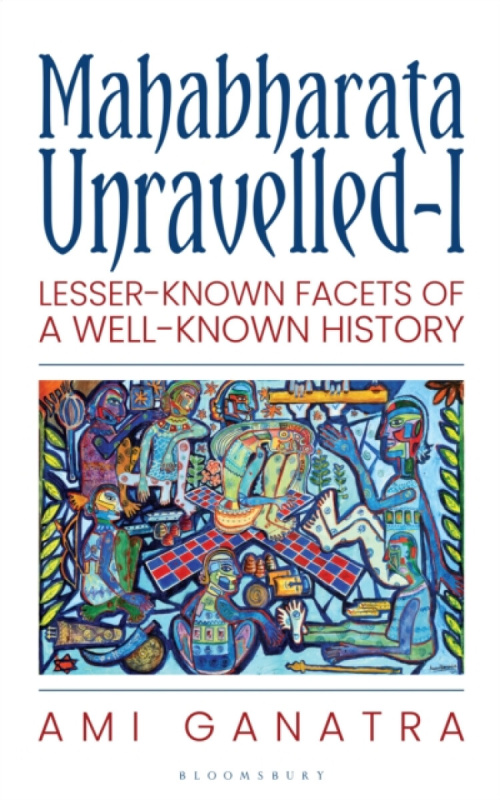 Bloomsbury India Mahabharata Unravelled - Ami Ganatra