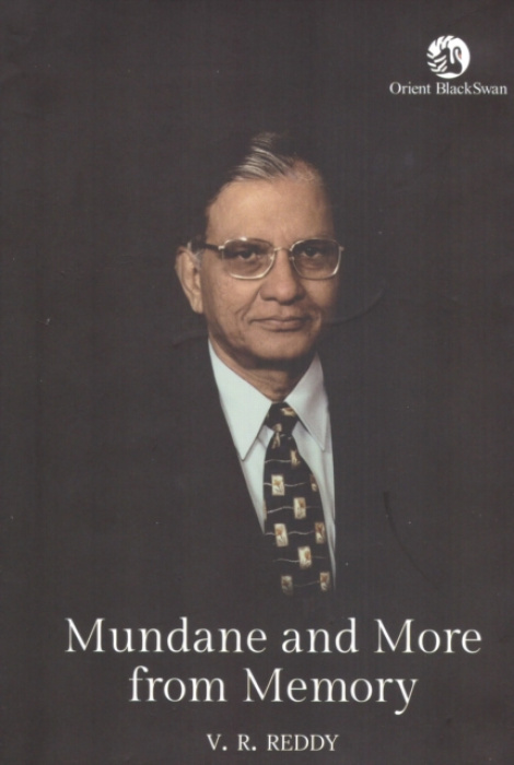 Orient Blackswan Pvt Ltd Mundane and More from Memory - Reddy, V. R.