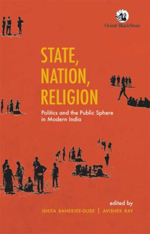 Orient Blackswan Pvt Ltd State, Nation, Religion - Ray, Avishek
