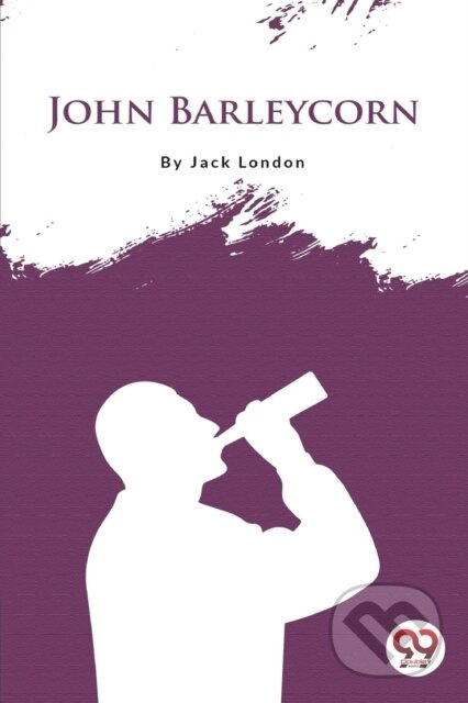John Barleycorn - Jack London - kniha z kategorie Pro děti