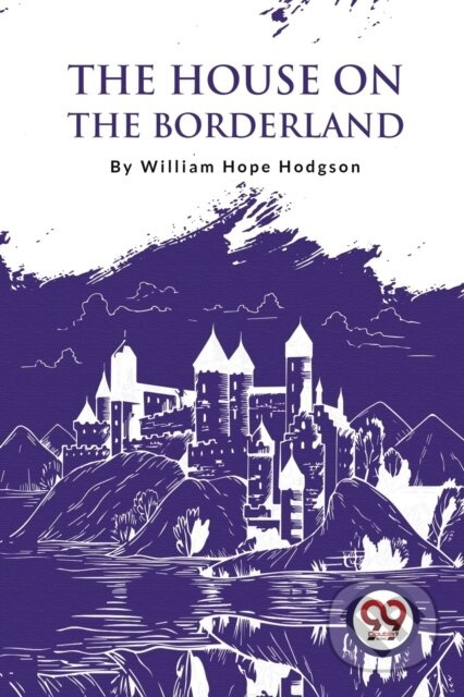 The House on the Borderland - William Hope Hodgson - kniha z kategorie Pro děti