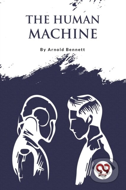 The Human Machine - Arnold Bennett - kniha z kategorie Umění, design a architektura