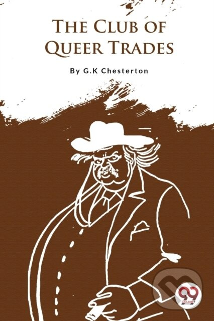 The Club of Queer Trades - G. K. Chesterton - kniha z kategorie Beletria