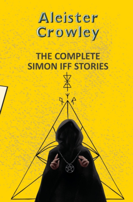 Hachette Book Publishing India Pvt Ltd The Complete Simon Iff Stories - Crowley, Aleister