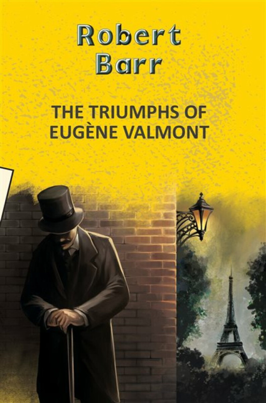 Hachette Book Publishing India Pvt Ltd The Triumphs of Eugene Valmont - Barr, Robert