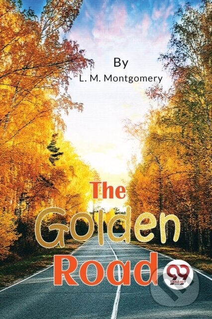 The Golden Road - L. M. Montgomery - kniha z kategorie Pro děti