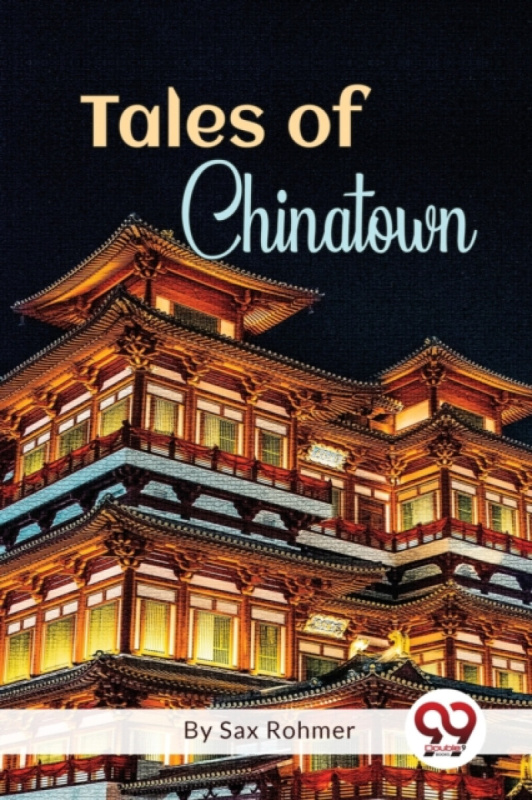 Double 9 Books LLP Tales of Chinatown - Rohmer, Sax