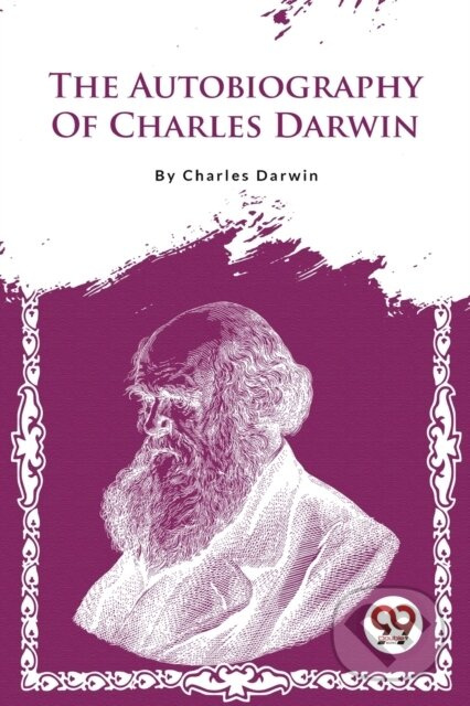 The Autobiography of Charles Darwin - Charles Darwin - kniha z kategorie Humanitní a společenské vědy
