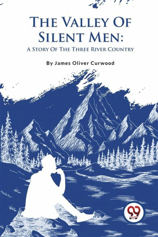 Double 9 Books LLP Valley of Silent Men - Curwood, James Oliver
