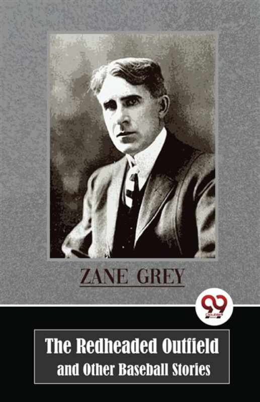 Double 9 Books LLP Redheaded Outfield and Other Baseball Stories - Grey, Zane