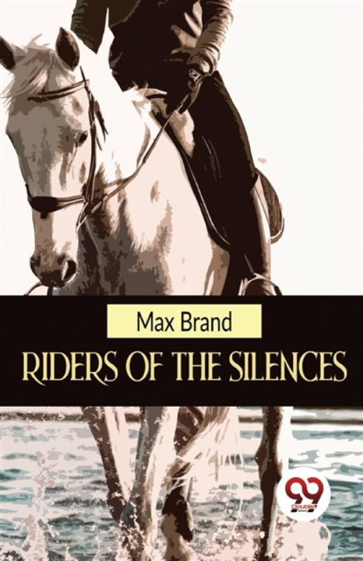 Double 9 Books LLP Riders of the Silences - Brand, Max